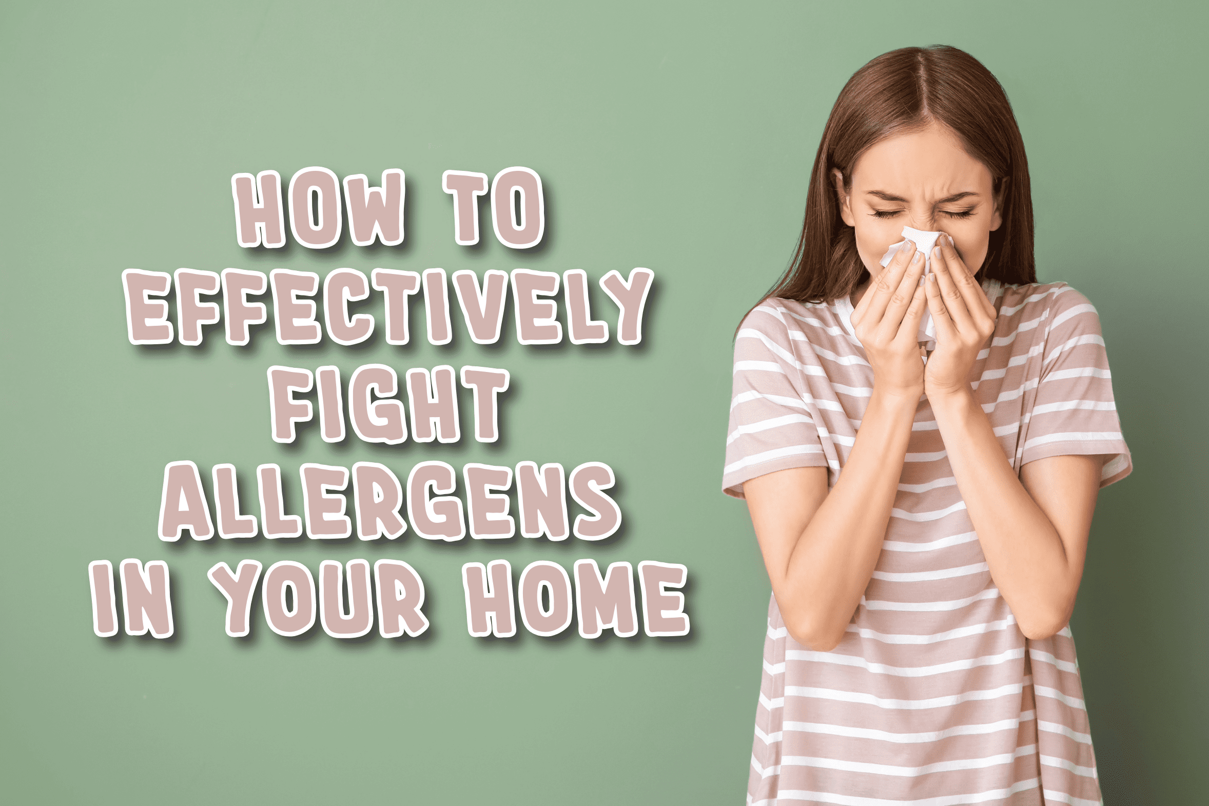 HVAC blog on how to combact allergens in the home.